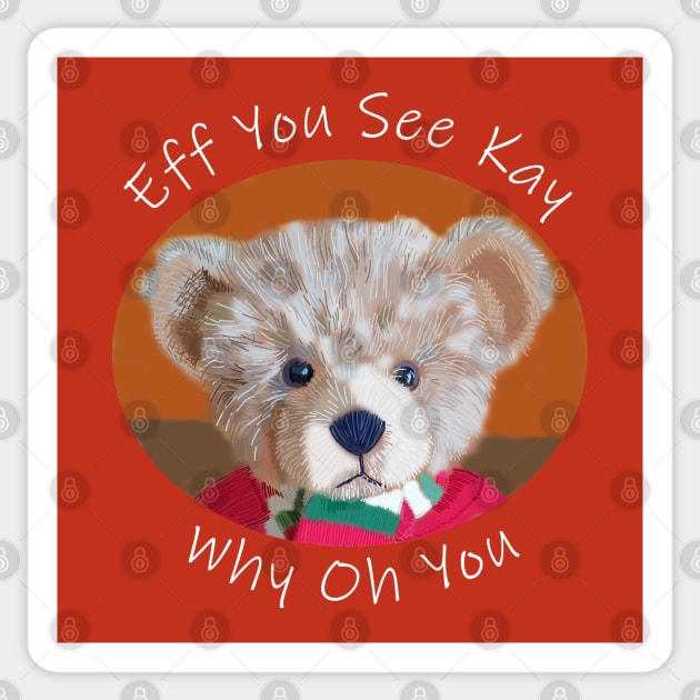 Eff You See Kay Teddy Bear Sticker by ellenhenryart